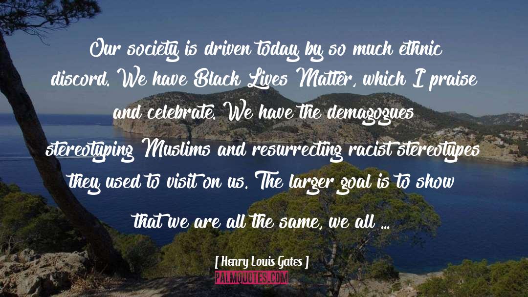 Aaaand Its Muslims quotes by Henry Louis Gates