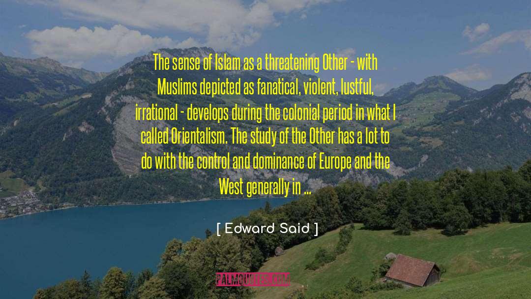 Aaaand Its Muslims quotes by Edward Said