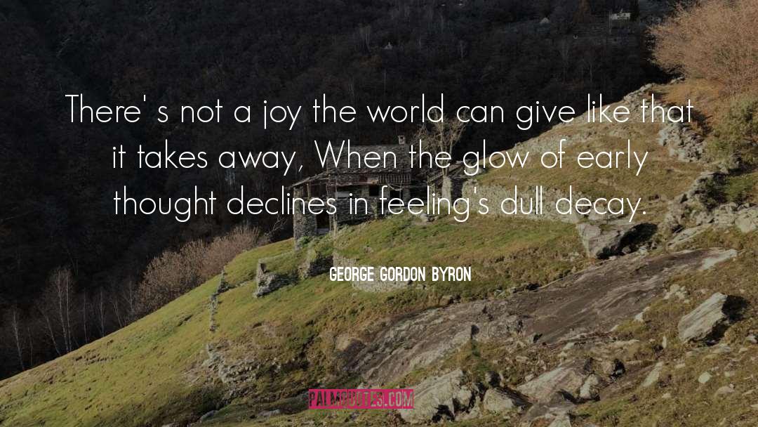 Aagen S Joy quotes by George Gordon Byron