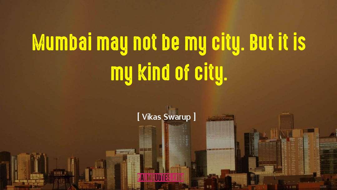 Aamchi Mumbai quotes by Vikas Swarup