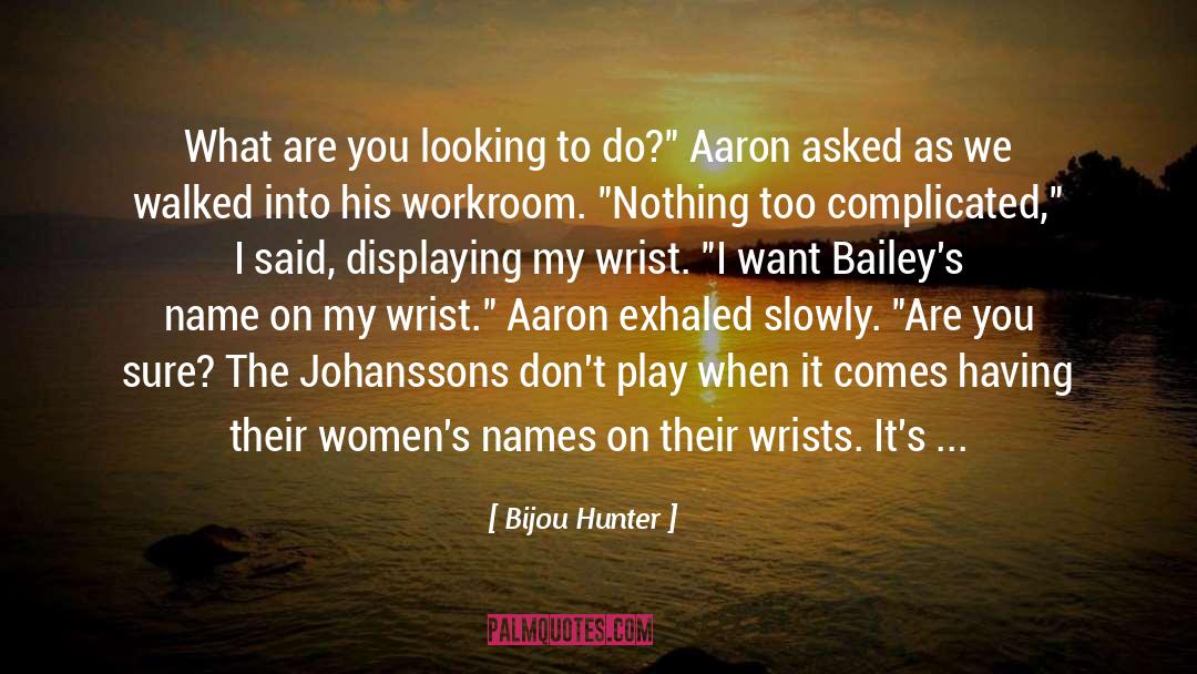 Aaron And His Parents quotes by Bijou Hunter