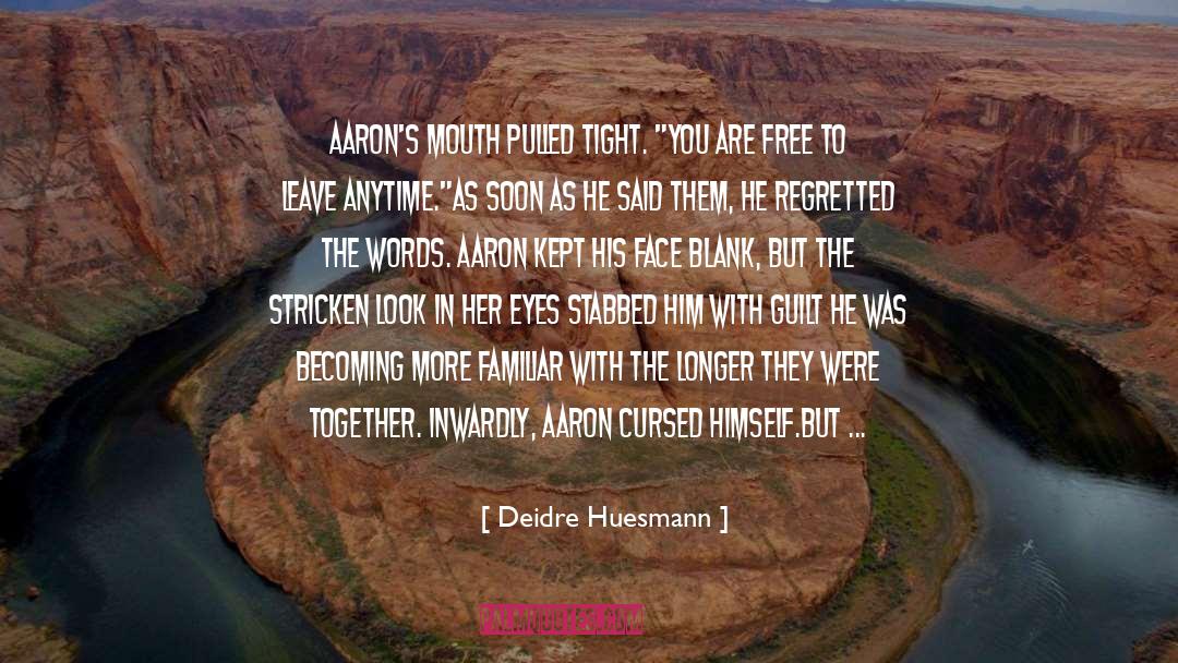 Aaron And His Parents quotes by Deidre Huesmann