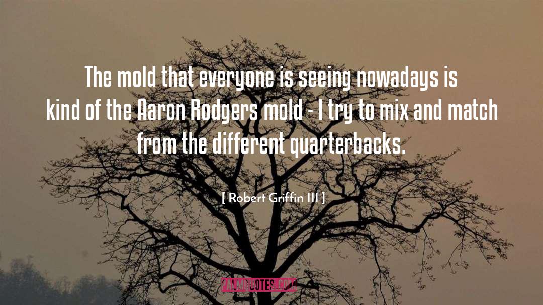 Aaron Rodgers quotes by Robert Griffin III