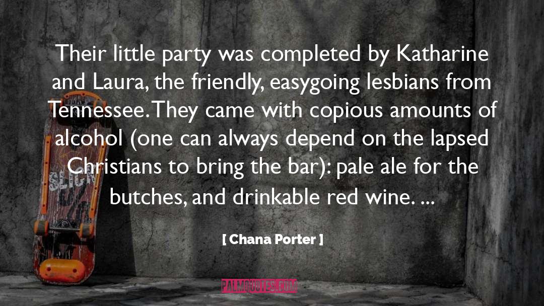 Abadal Wine quotes by Chana Porter