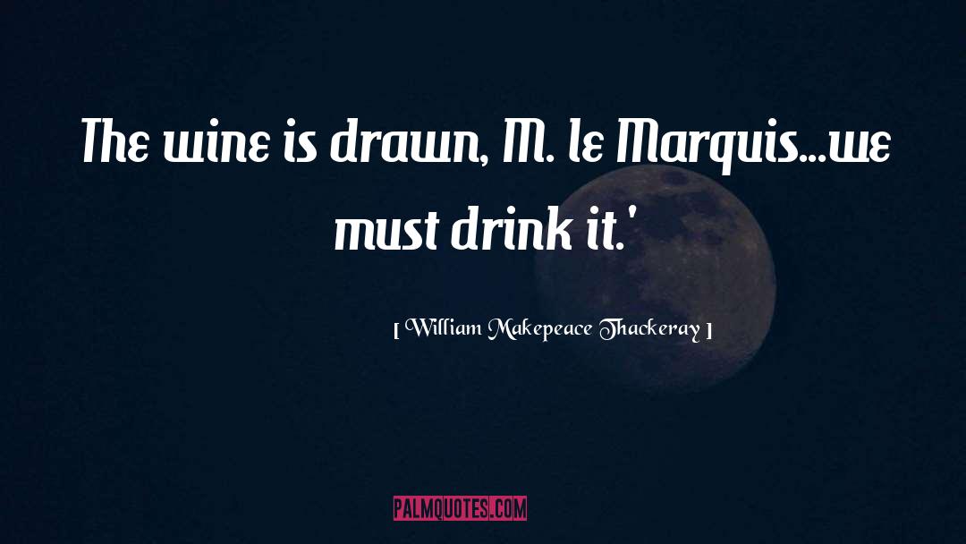 Abadal Wine quotes by William Makepeace Thackeray