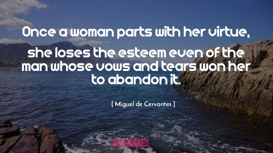 Abandon quotes by Miguel De Cervantes