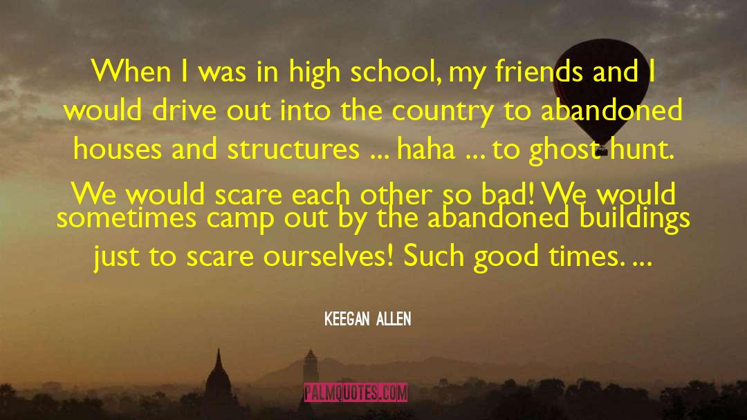 Abandoned Buildings quotes by Keegan Allen