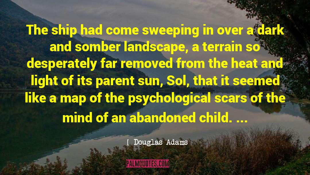 Abandoned Child quotes by Douglas Adams