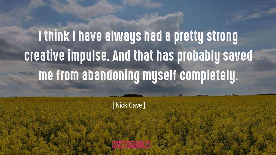Abandoning quotes by Nick Cave
