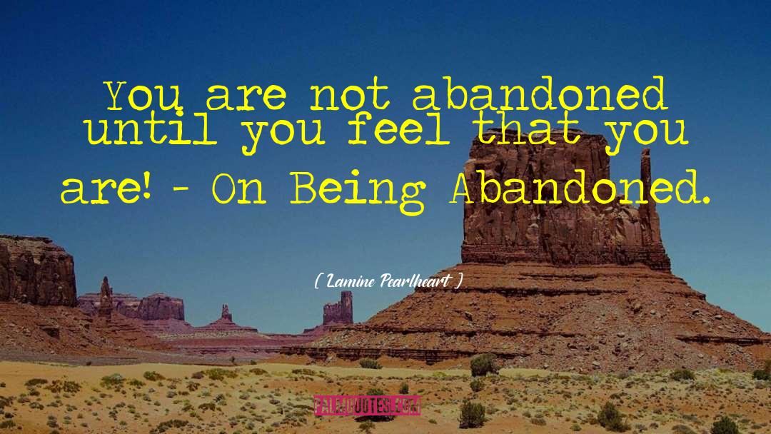 Abandonment Issues quotes by Lamine Pearlheart