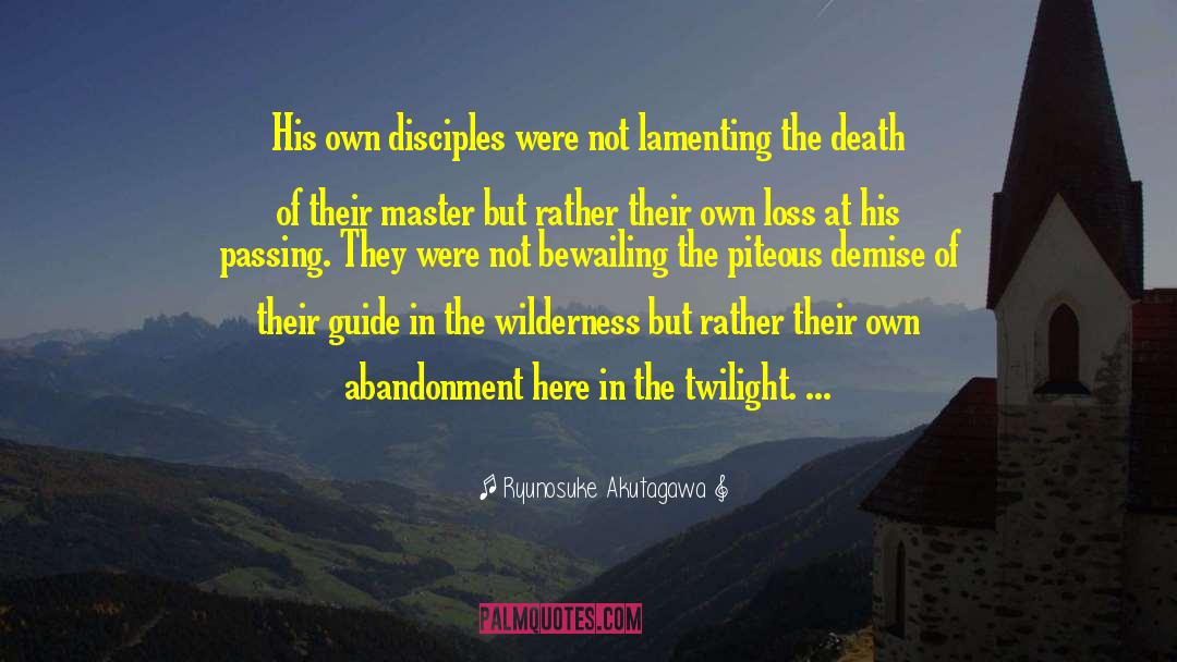 Abandonment quotes by Ryunosuke Akutagawa