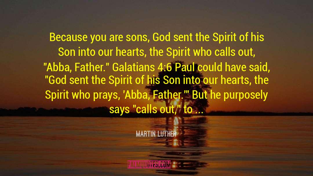 Abba Father quotes by Martin Luther