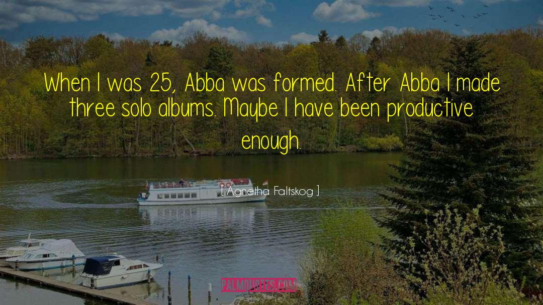 Abba quotes by Agnetha Faltskog