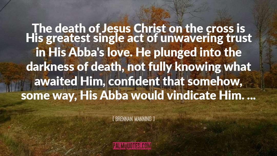 Abba quotes by Brennan Manning