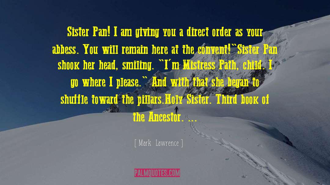 Abbess quotes by Mark  Lawrence