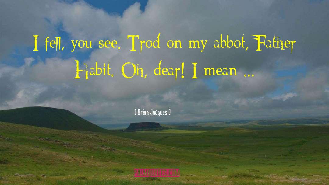 Abbot Suger quotes by Brian Jacques