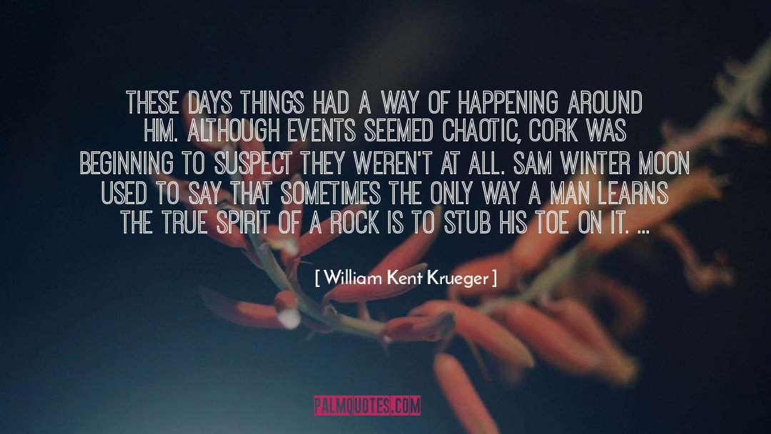 Abbreviating Days quotes by William Kent Krueger