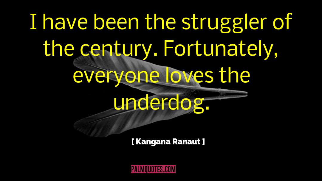Abby Underdog quotes by Kangana Ranaut