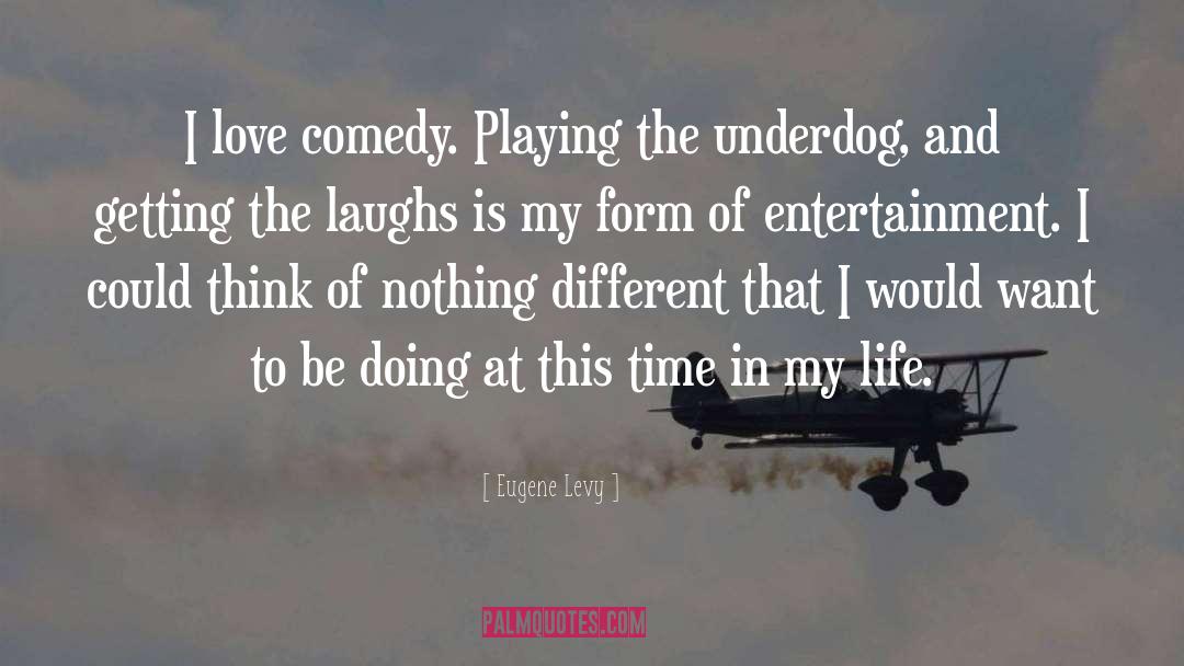 Abby Underdog quotes by Eugene Levy