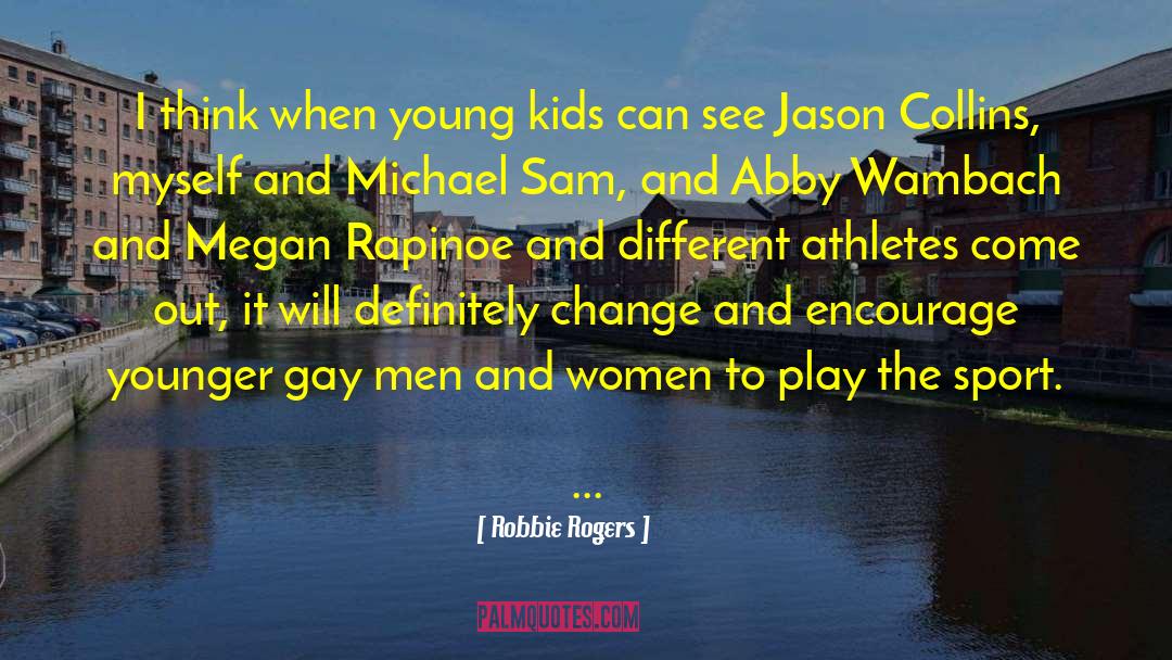 Abby Wambach quotes by Robbie Rogers