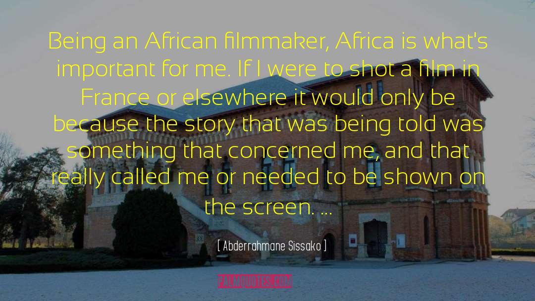 Abderrahmane Belayat quotes by Abderrahmane Sissako