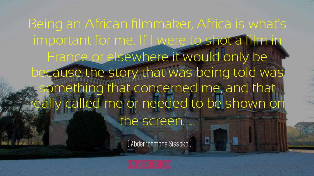 Abderrahmane Benhamadi quotes by Abderrahmane Sissako