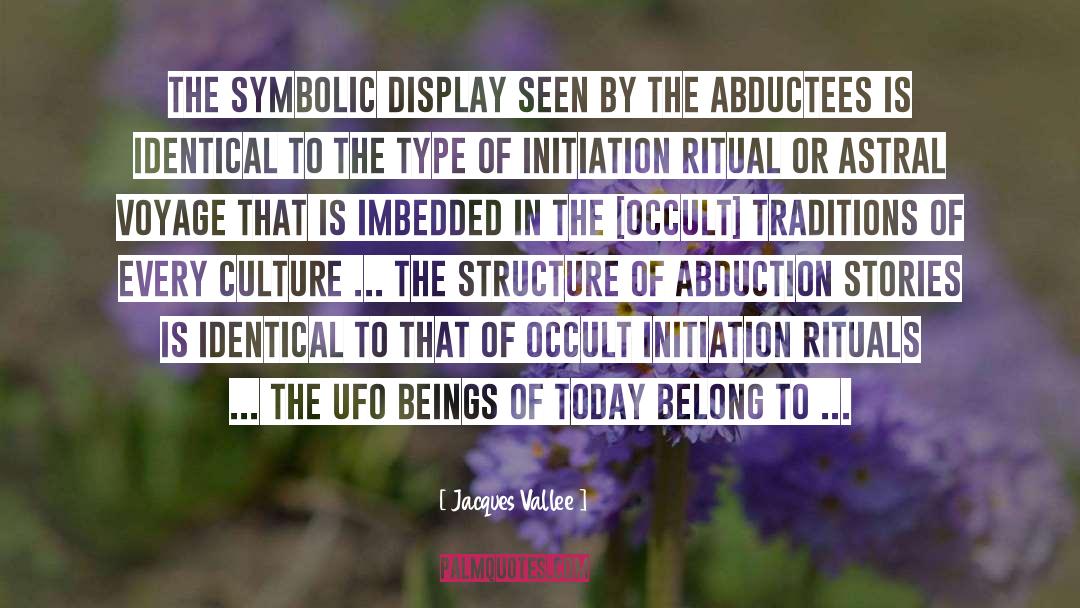 Abductees quotes by Jacques Vallee