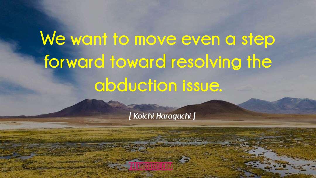 Abduction quotes by Koichi Haraguchi