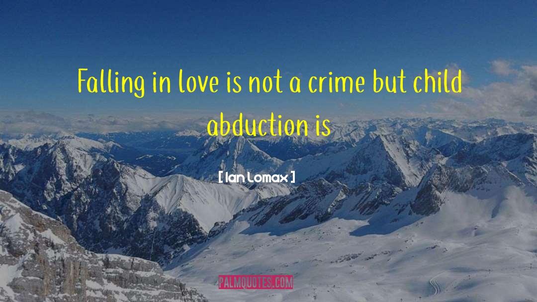 Abduction quotes by Ian Lomax