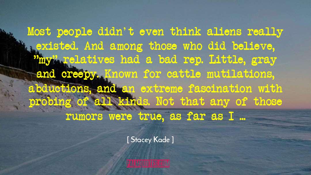 Abductions quotes by Stacey Kade