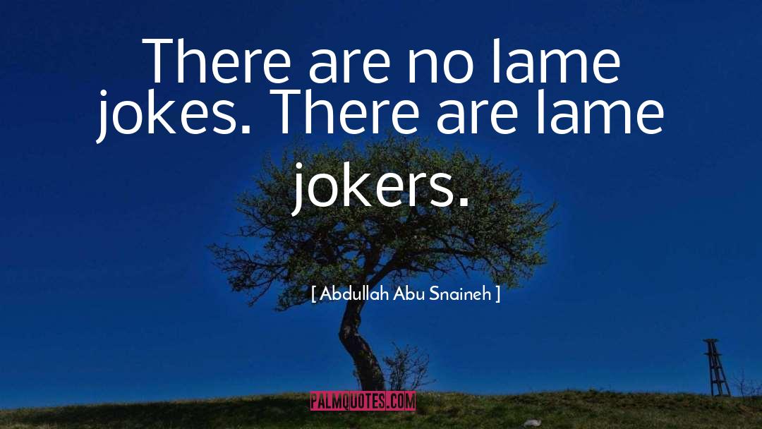 Abdullah quotes by Abdullah Abu Snaineh