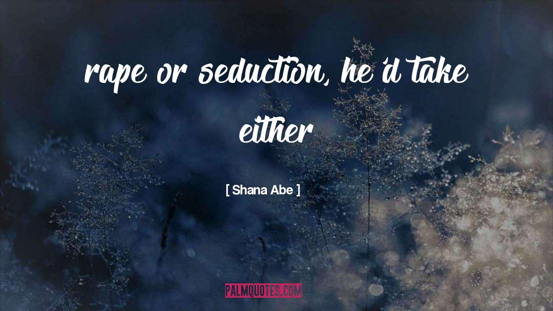 Abe quotes by Shana Abe
