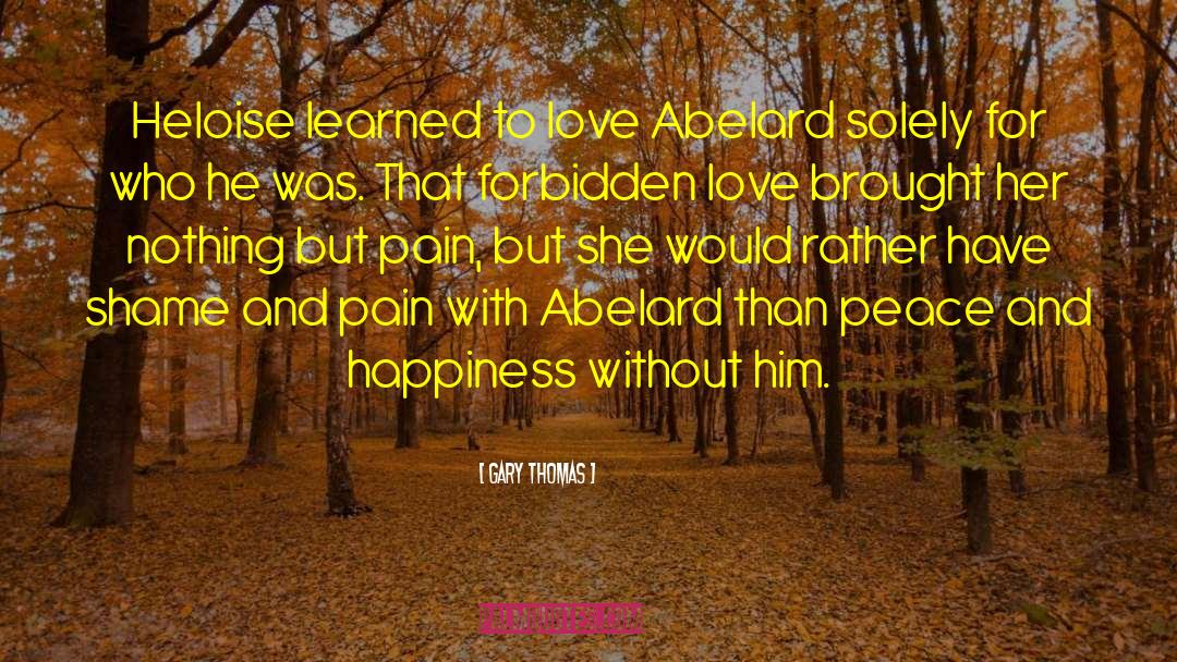 Abelard quotes by Gary Thomas
