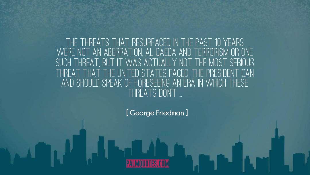 Aberration quotes by George Friedman