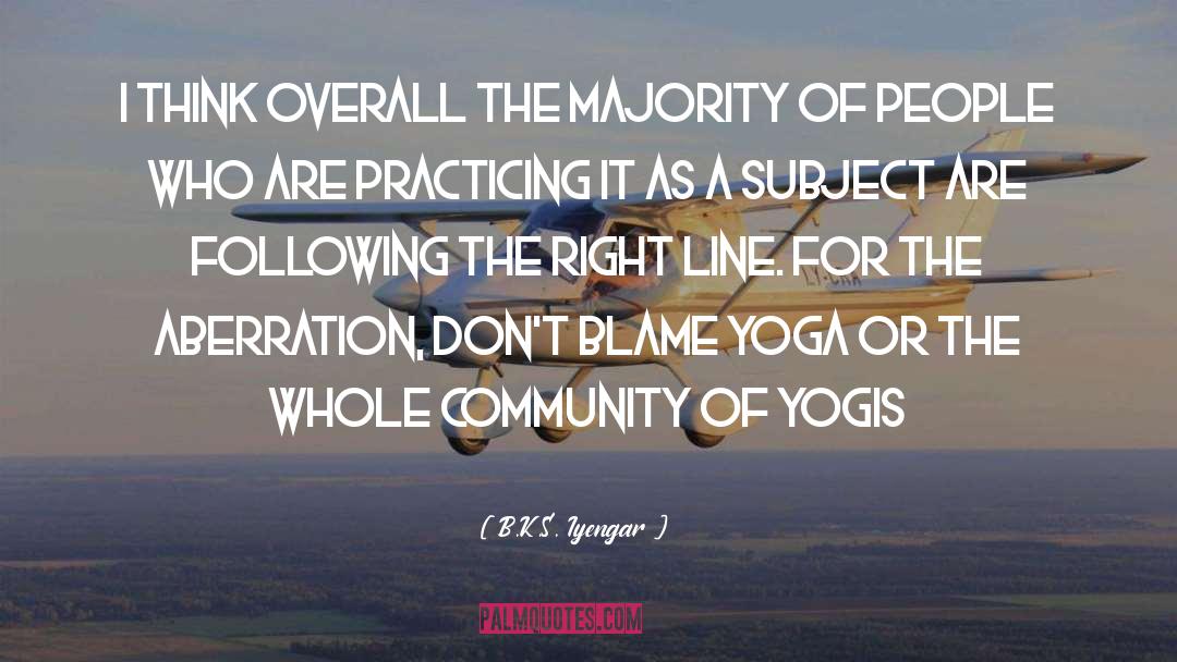 Aberration quotes by B.K.S. Iyengar