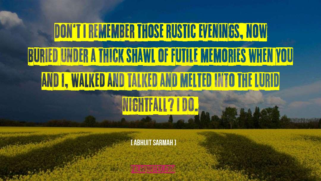 Abhijit Sarmah quotes by Abhijit Sarmah