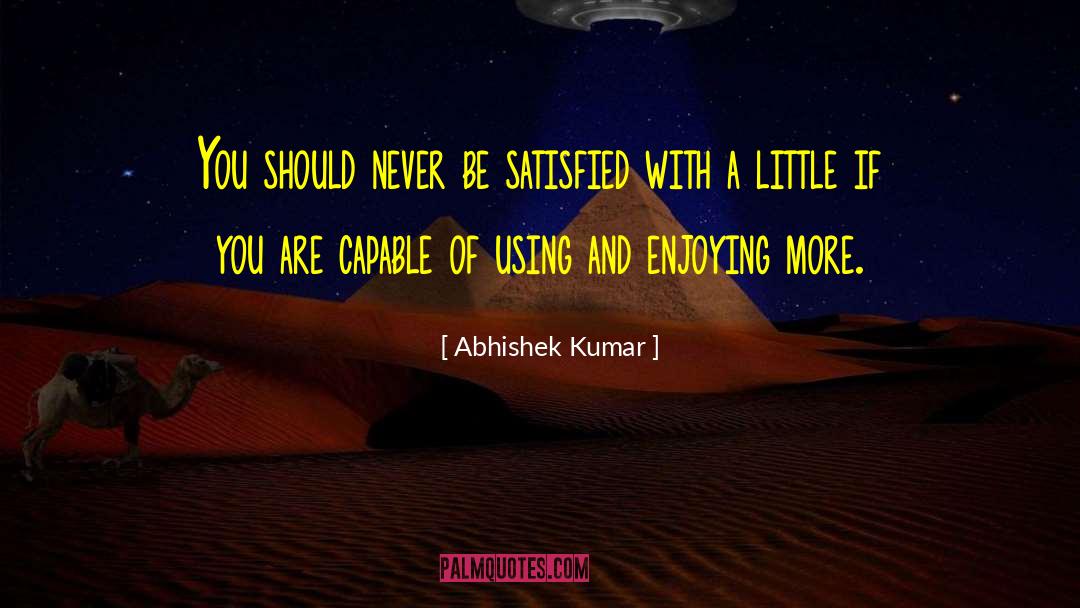 Abhishek Kumar quotes by Abhishek Kumar