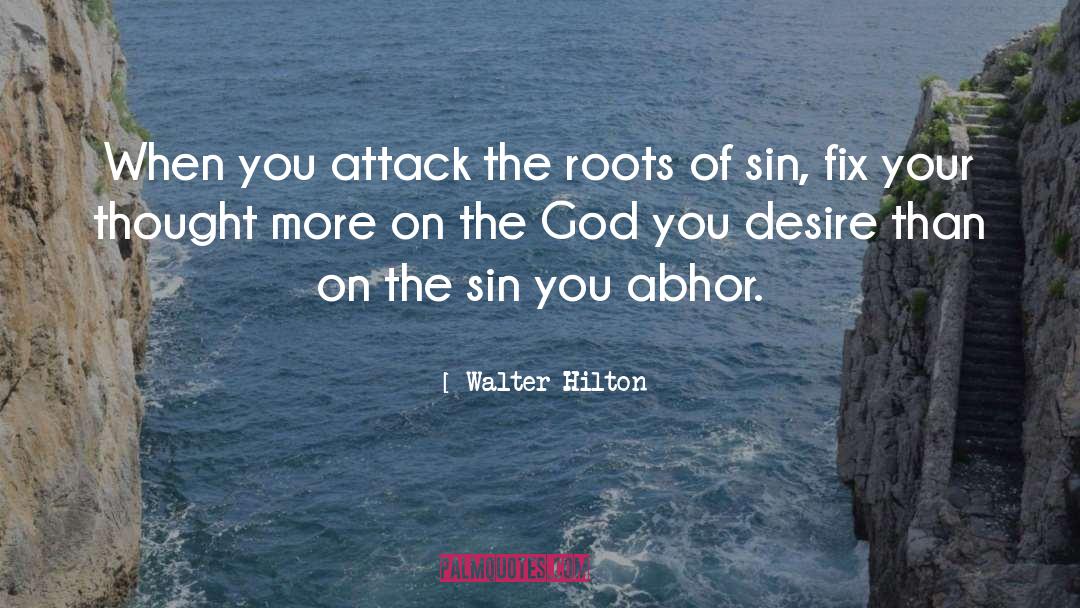 Abhor quotes by Walter Hilton