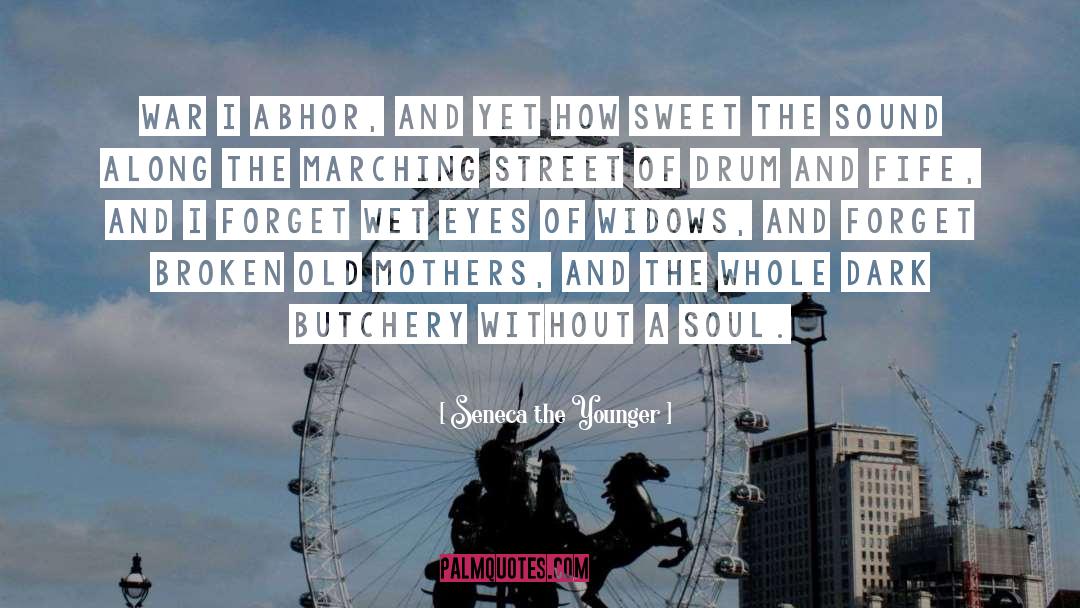 Abhor quotes by Seneca The Younger