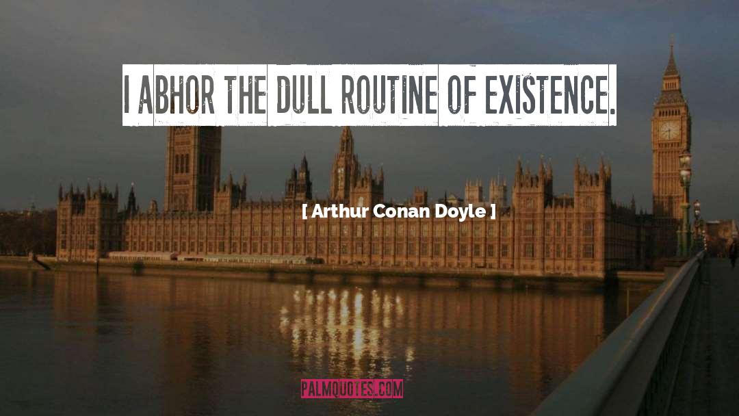 Abhor quotes by Arthur Conan Doyle