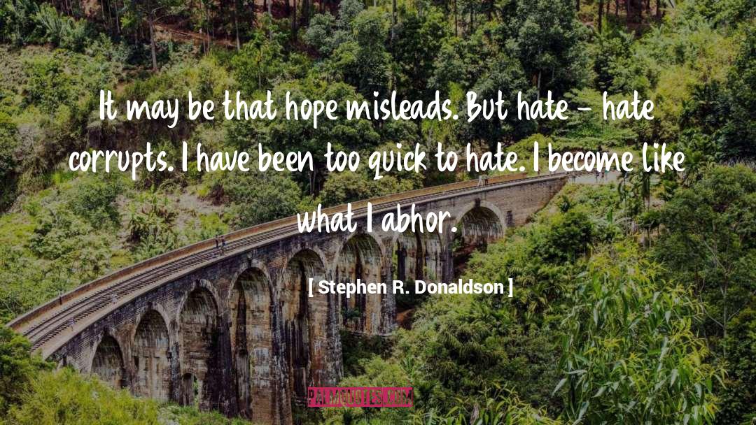 Abhor quotes by Stephen R. Donaldson