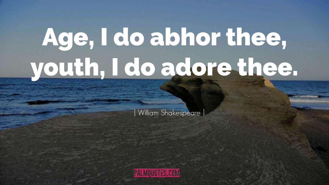 Abhor quotes by William Shakespeare