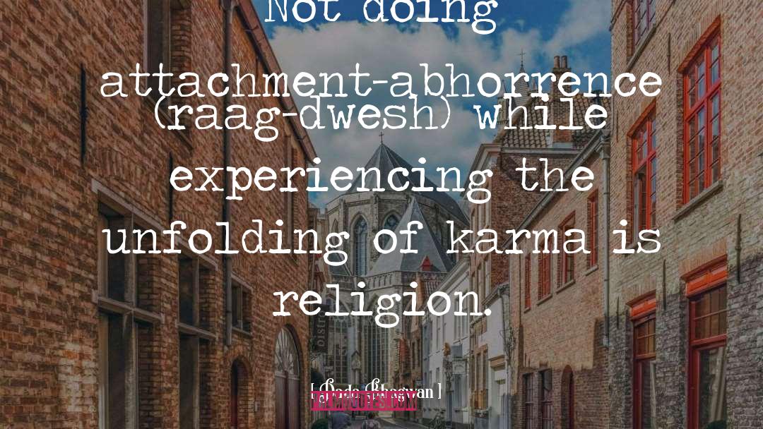 Abhorrence quotes by Dada Bhagwan