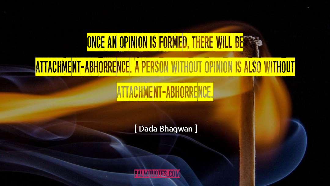 Abhorrence quotes by Dada Bhagwan
