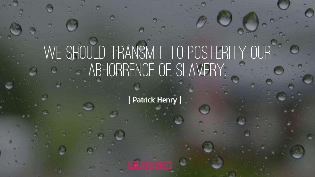 Abhorrence quotes by Patrick Henry