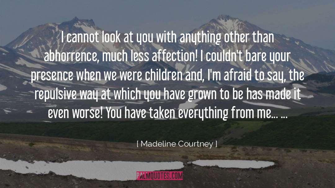 Abhorrence quotes by Madeline Courtney