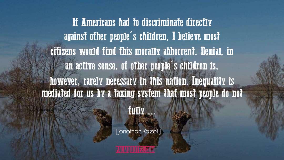 Abhorrent quotes by Jonathan Kozol