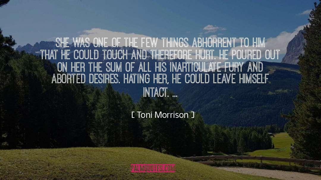 Abhorrent quotes by Toni Morrison