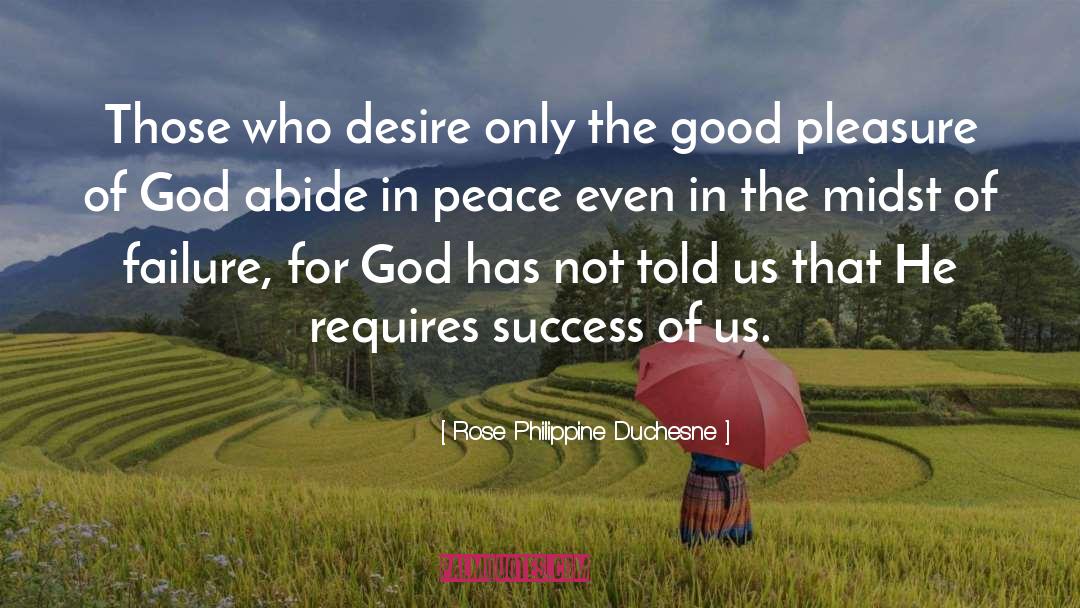 Abide quotes by Rose Philippine Duchesne