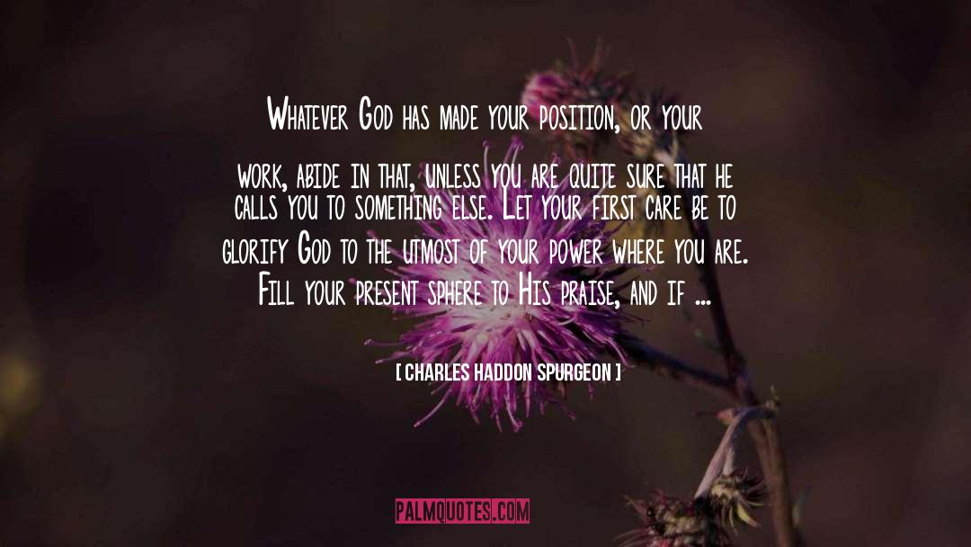 Abide quotes by Charles Haddon Spurgeon